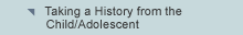 History: Taking a History from the Child/Adolescent