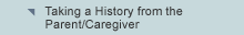 History: Taking a History from the Parent/Caregiver